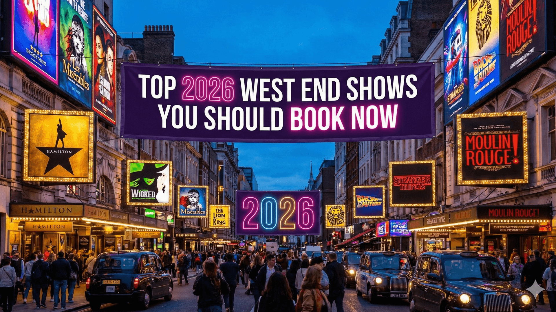 West End Shows of 2026 in London and book them now.