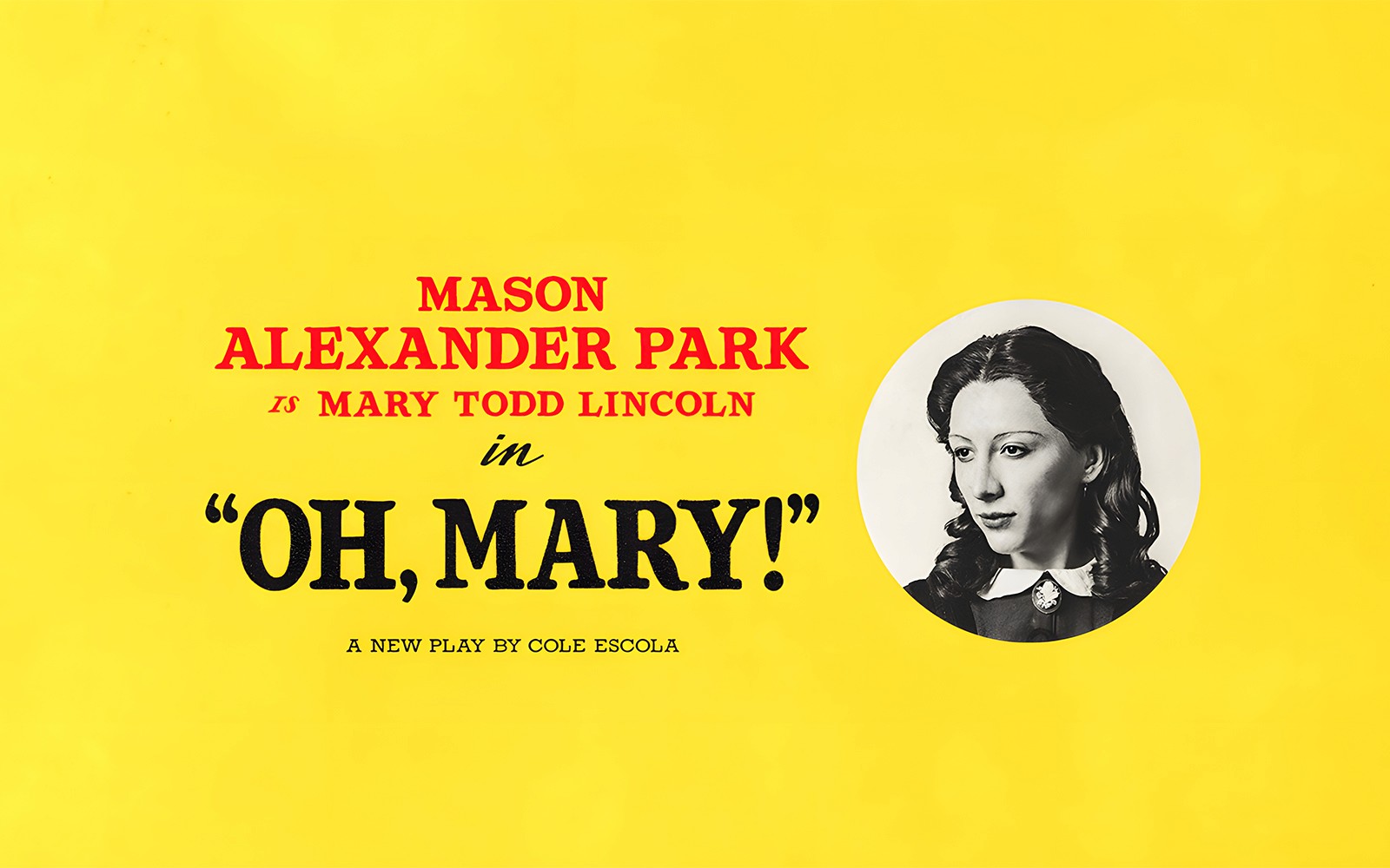 Book Oh, Mary! tickets now to secure the best seats to see Mason Alexander Park starring as Mary Todd Lincoln